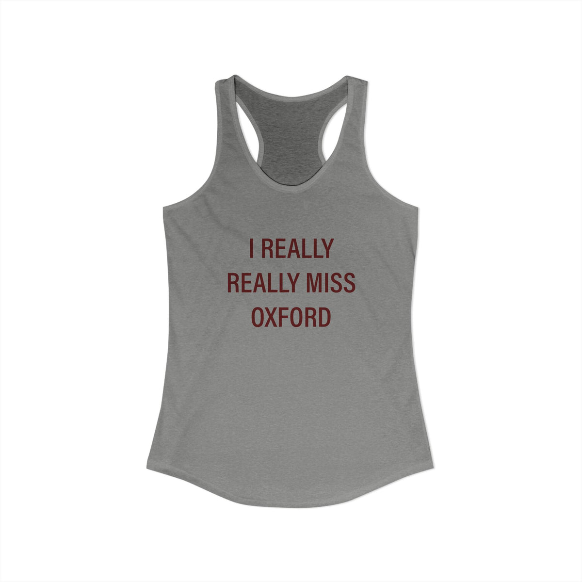 I Really Really Miss Oxford Women's Ideal Racerback Tank Top
