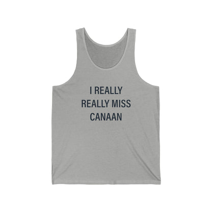 I Really Really Miss Canaan Unisex Jersey Tank Top