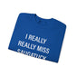 I Really Really Miss Saugatuck Unisex Heavy Blend™ Crewneck Sweatshirt