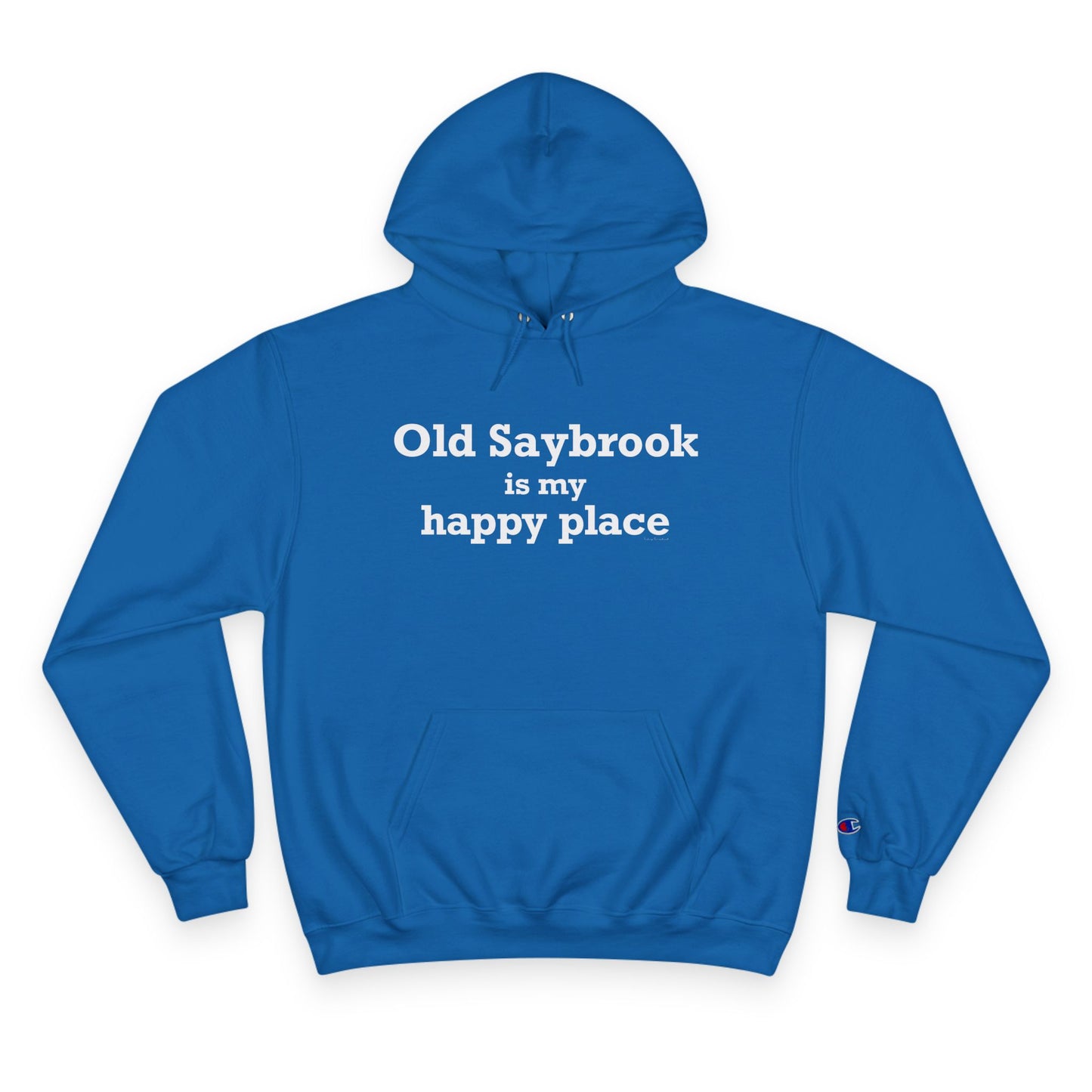 Old Saybrook is My Happy Place Champion Hoodie