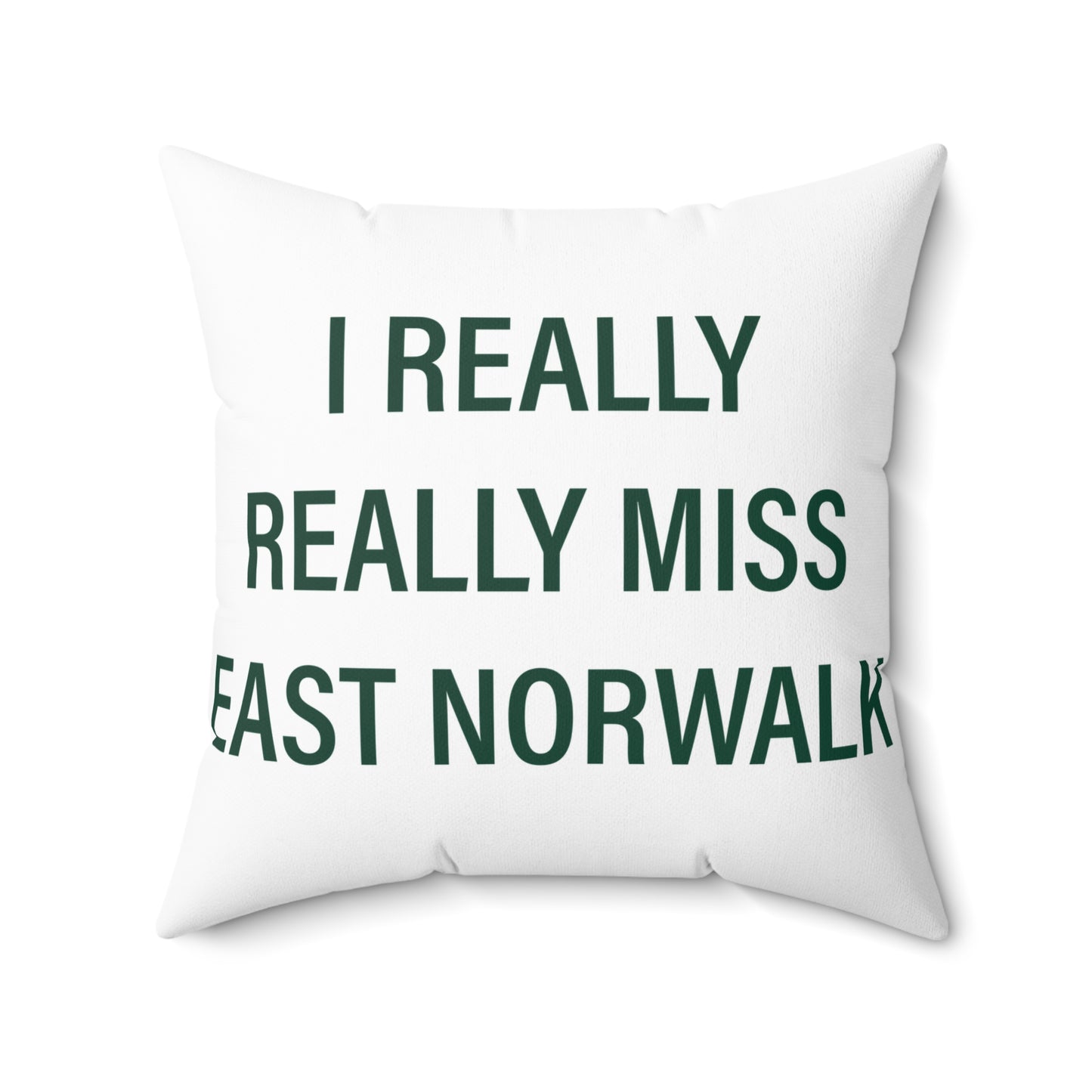 I Really Really Miss East Norwalk Spun Polyester Square Pillow
