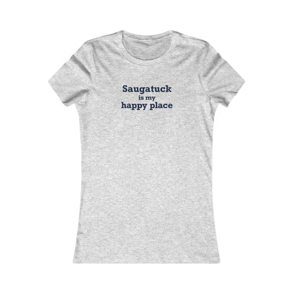 Saugatuck Is My Happy Place Women's Favorite T-Shirt