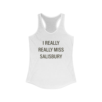 I Really Really Miss Salisbury Women's Ideal Racerback Tank Top