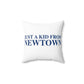 Just a kid from Newtown Spun Polyester Square Pillow