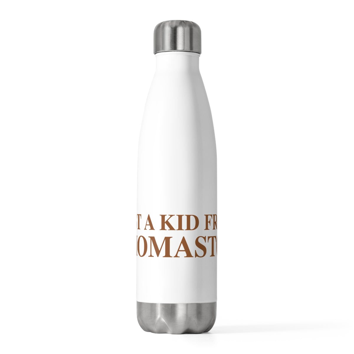 Just a kid from Thomaston  20 oz Insulated Bottle