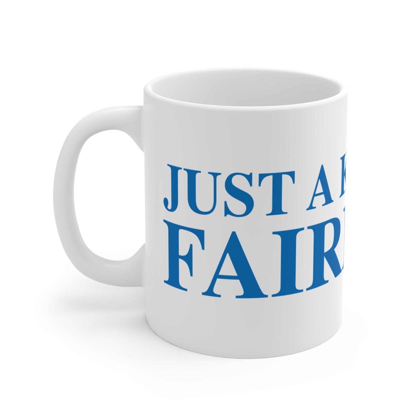 Just a kid from Fairfield  Mug 11oz