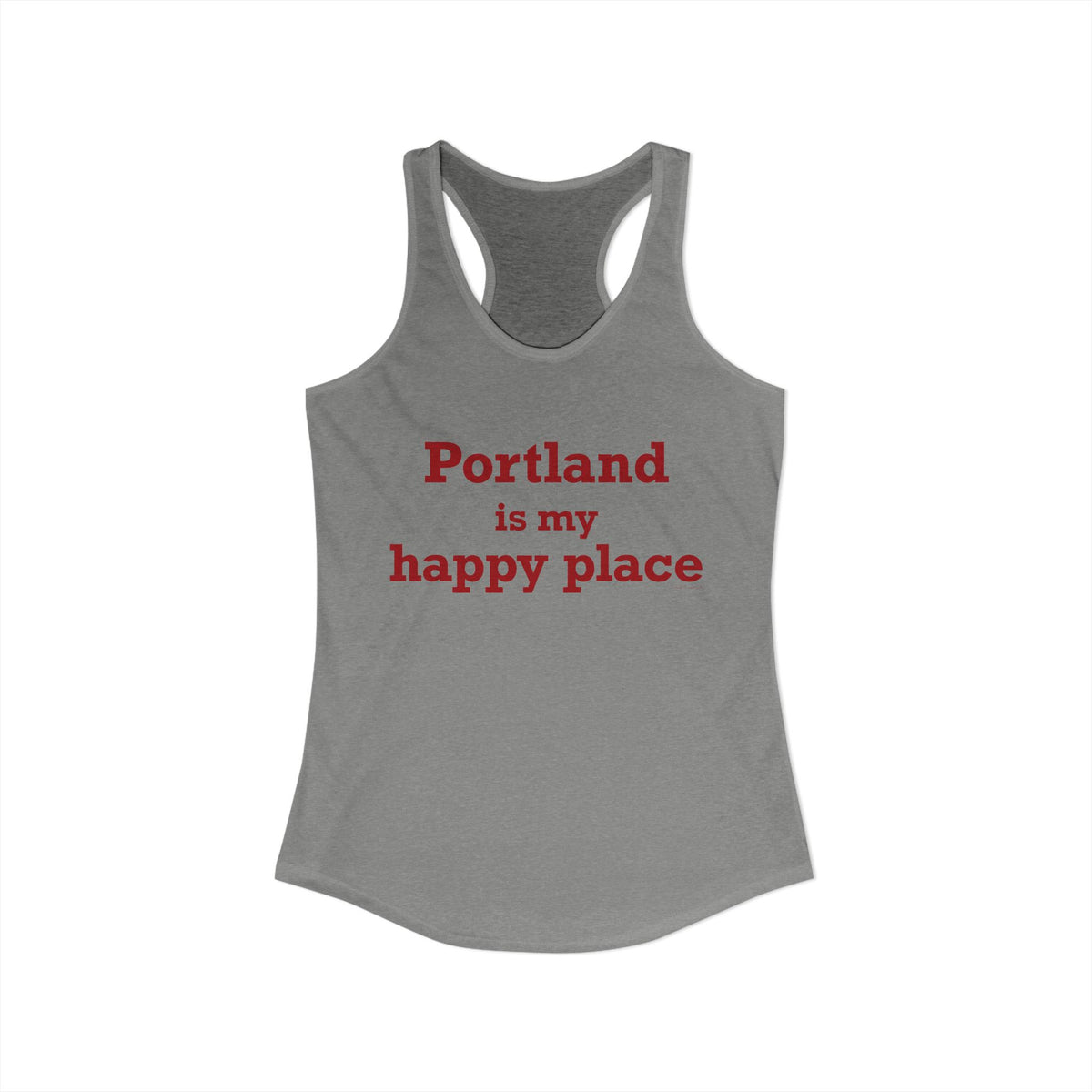 Portland is My Happy Place Women's Ideal Racerback Tank Top