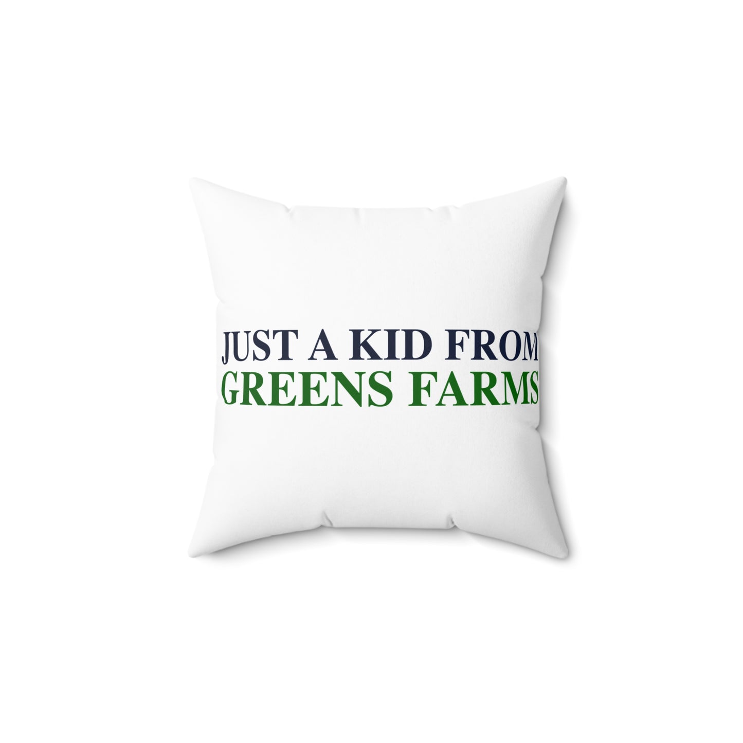 Just a kid from Greens Farms Spun Polyester Square Pillow