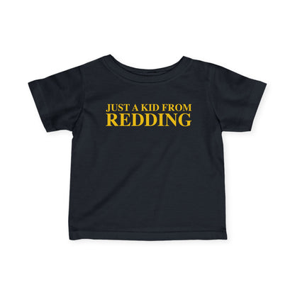 Just a kid from Redding Infant Fine Jersey T-Shirt