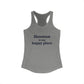 Sherman Is My Happy Place Women's Ideal Racerback Tank Top