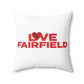 Love Fairfield  Spun Polyester Square Pillow