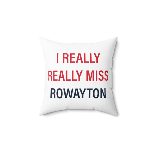 I Really Really Miss Rowayton Spun Polyester Square Pillow