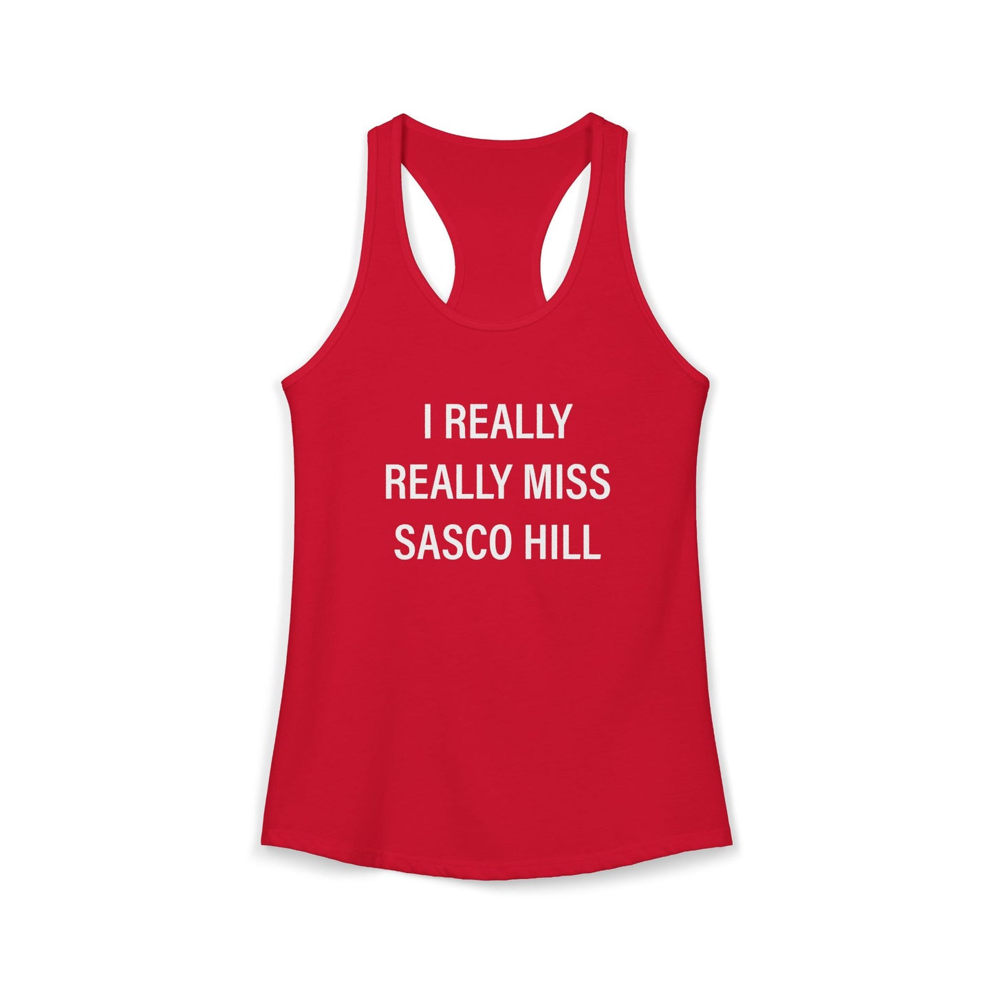 I Really Really Miss Sasco Hill Women's Ideal Racerback Tank Top