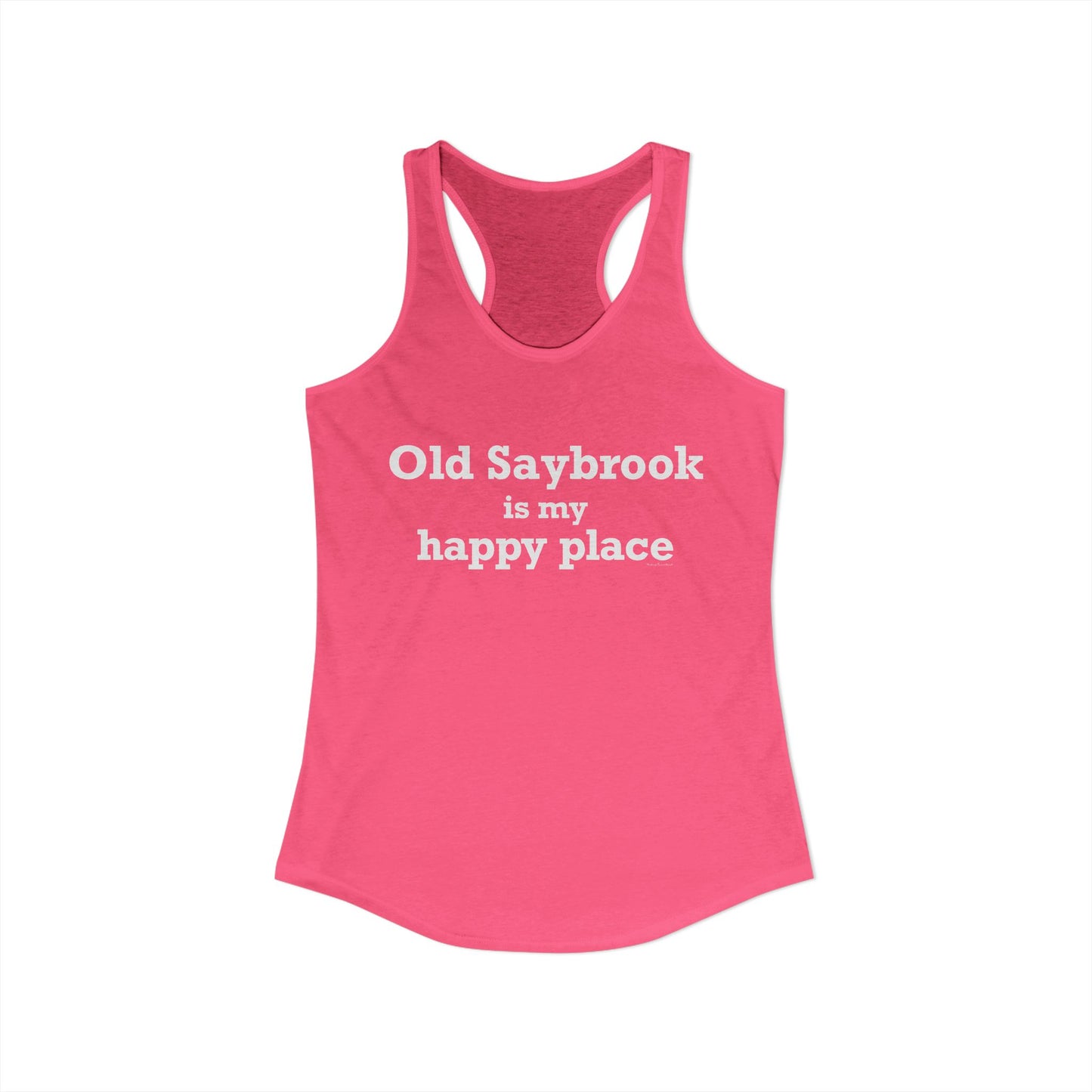 Old Saybrook is My Happy Place Women's Ideal Racerback Tank Top