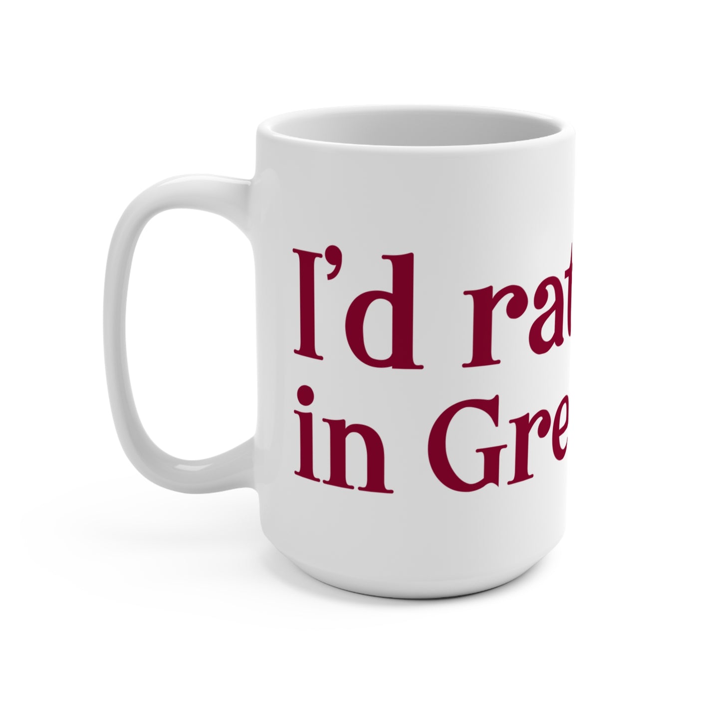 I’d rather be in Greenwich Mug 15oz