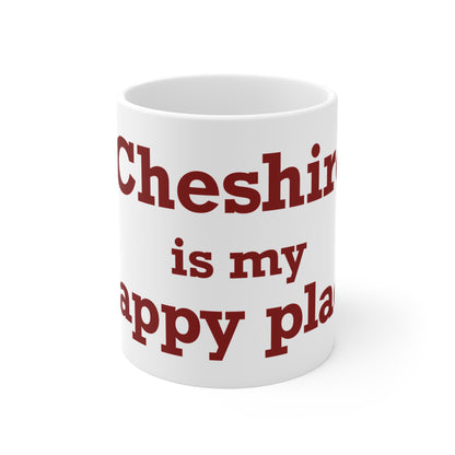Cheshire is My Happy Place Mug 11oz