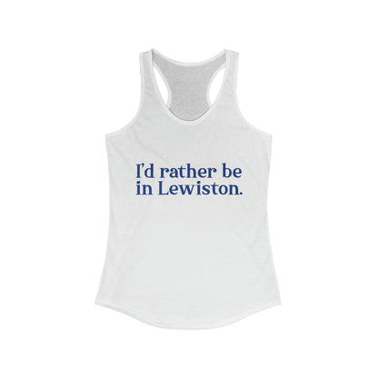 I'd rather be in Lewiston Women's Ideal Racerback Tank