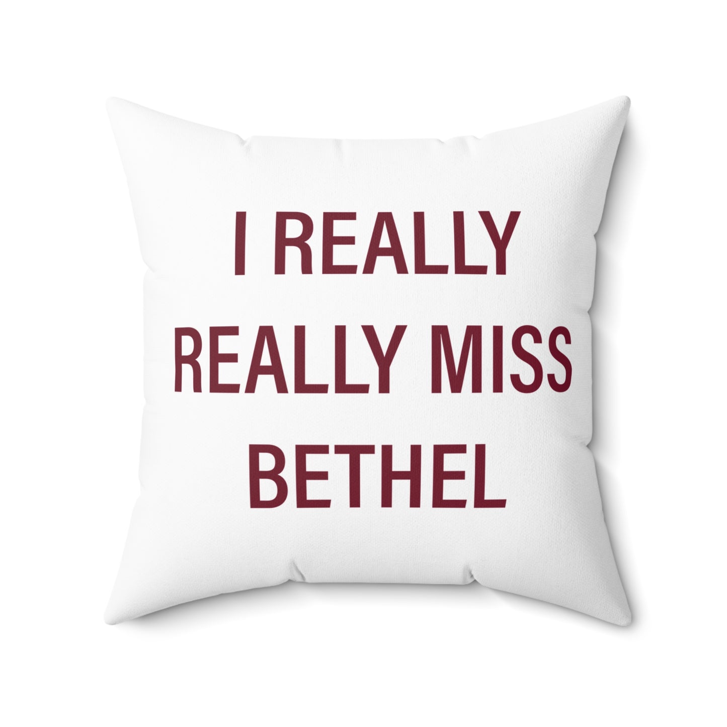 I Really Really Miss Bethel Spun Polyester Square Pillow