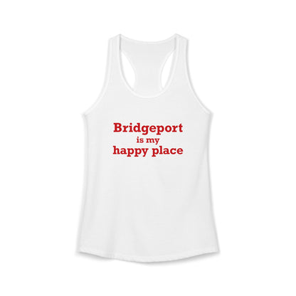 Bridgeport Is My Happy Place  Women's Ideal Racerback Tank Top