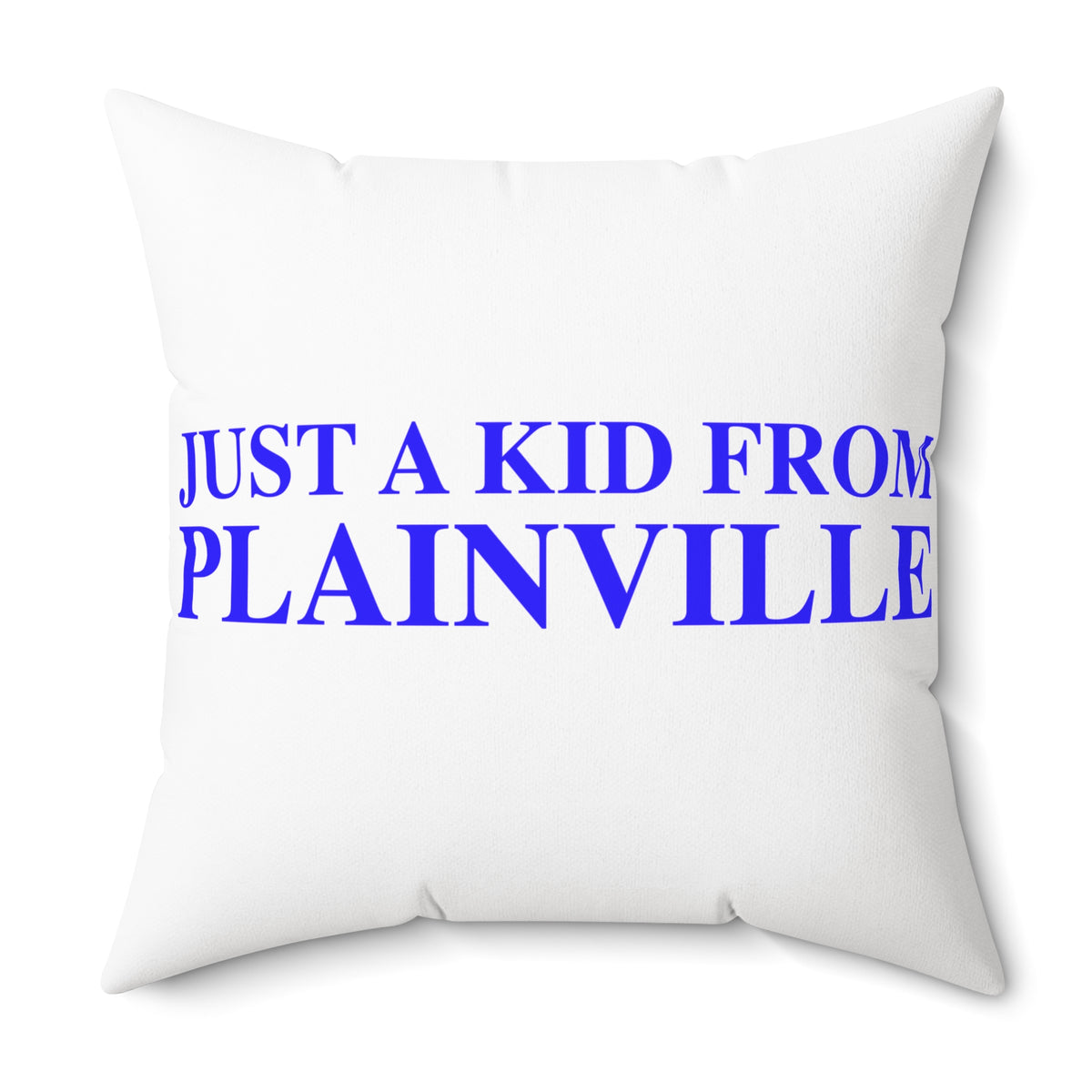 Just a kid from Plainville Polyester Square Pillow