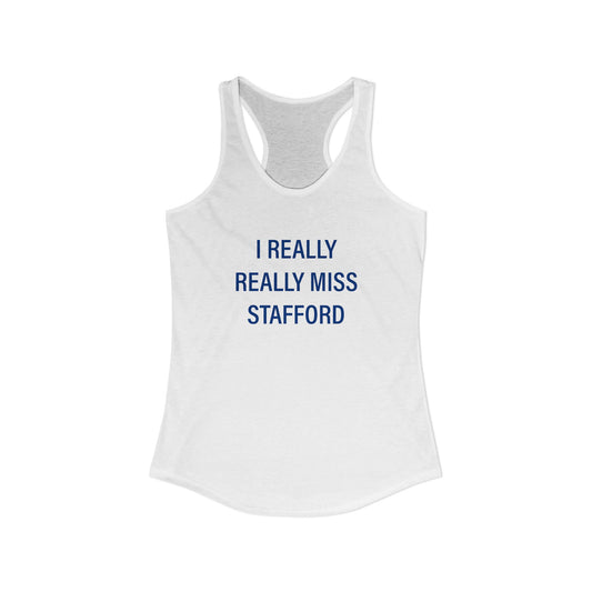 I Really Really Miss Stafford Women's Ideal Racerback Tank Top
