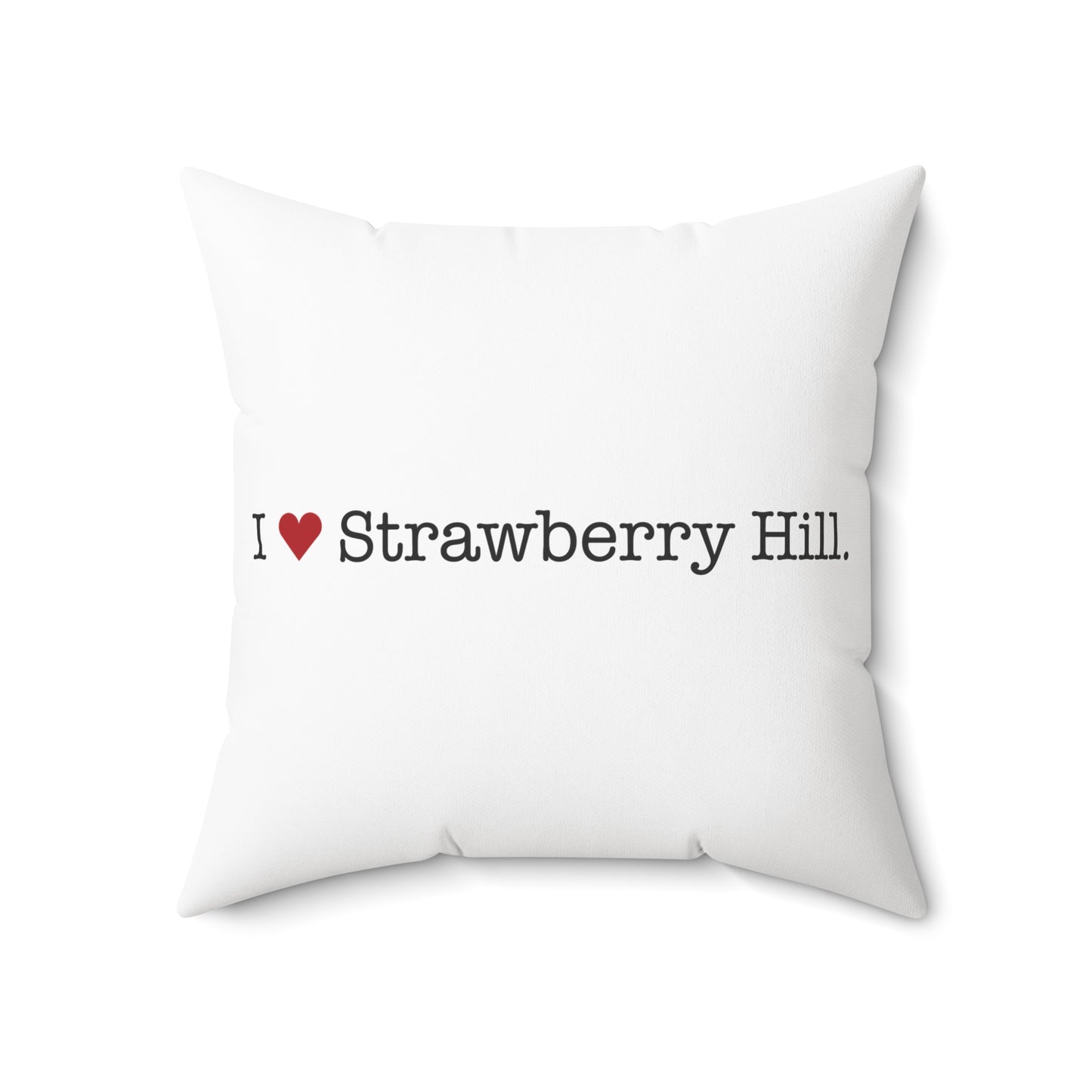 I Heart Strawberry Hill. Spun Polyester Square Pillow