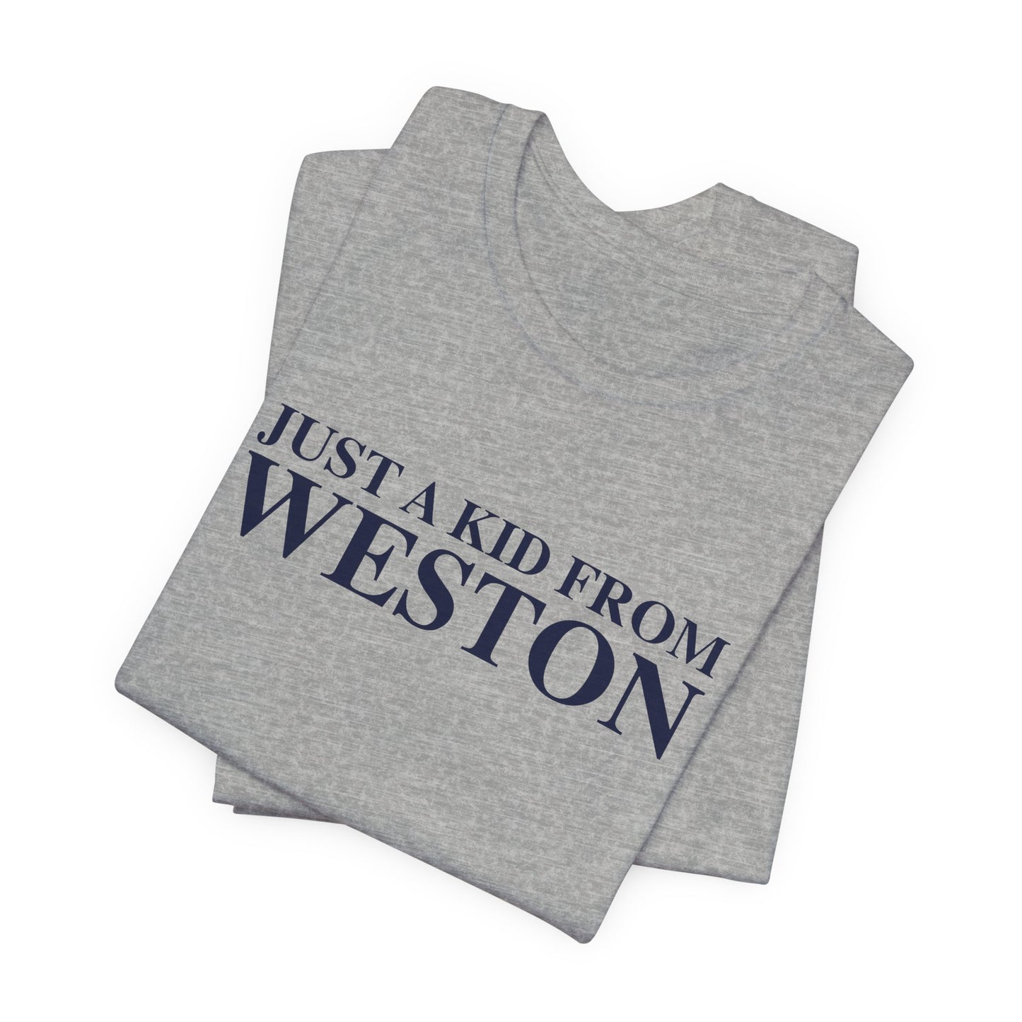 Just a kid from Weston Unisex Jersey Short Sleeve T-Shirt