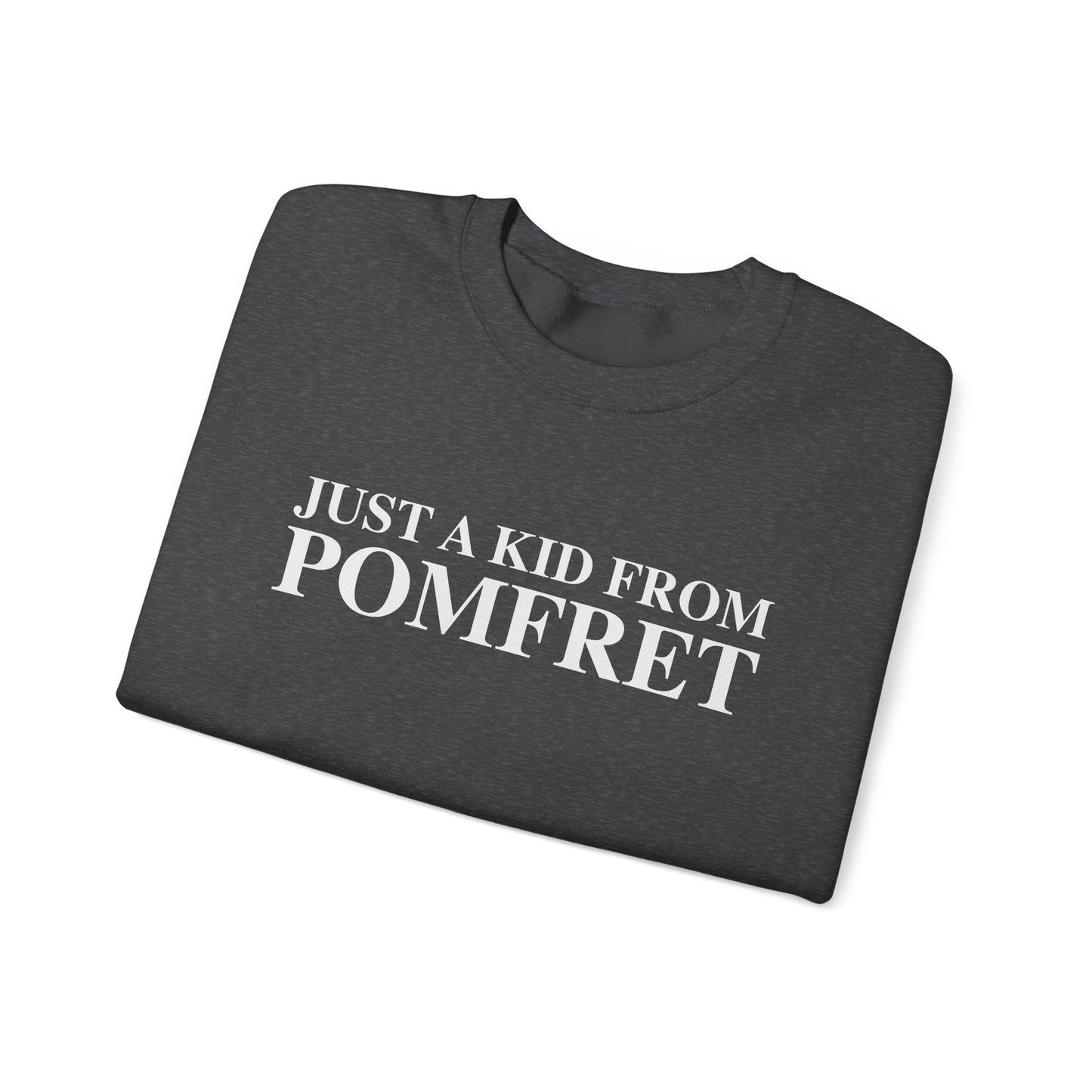 Just a kid from Pomfret Unisex Heavy Blend™ Crewneck Sweatshirt