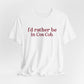 I’d rather be in Cos Cob Unisex Jersey Short Sleeve T-Shirt