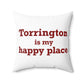 Torrington is My Happy Place Polyester Square Pillow