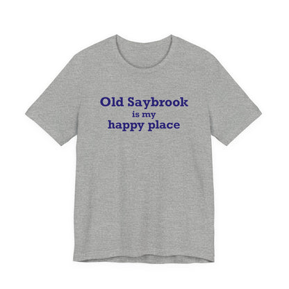 Old Saybrook is My Happy Place Unisex Jersey Short Sleeve T-Shirt