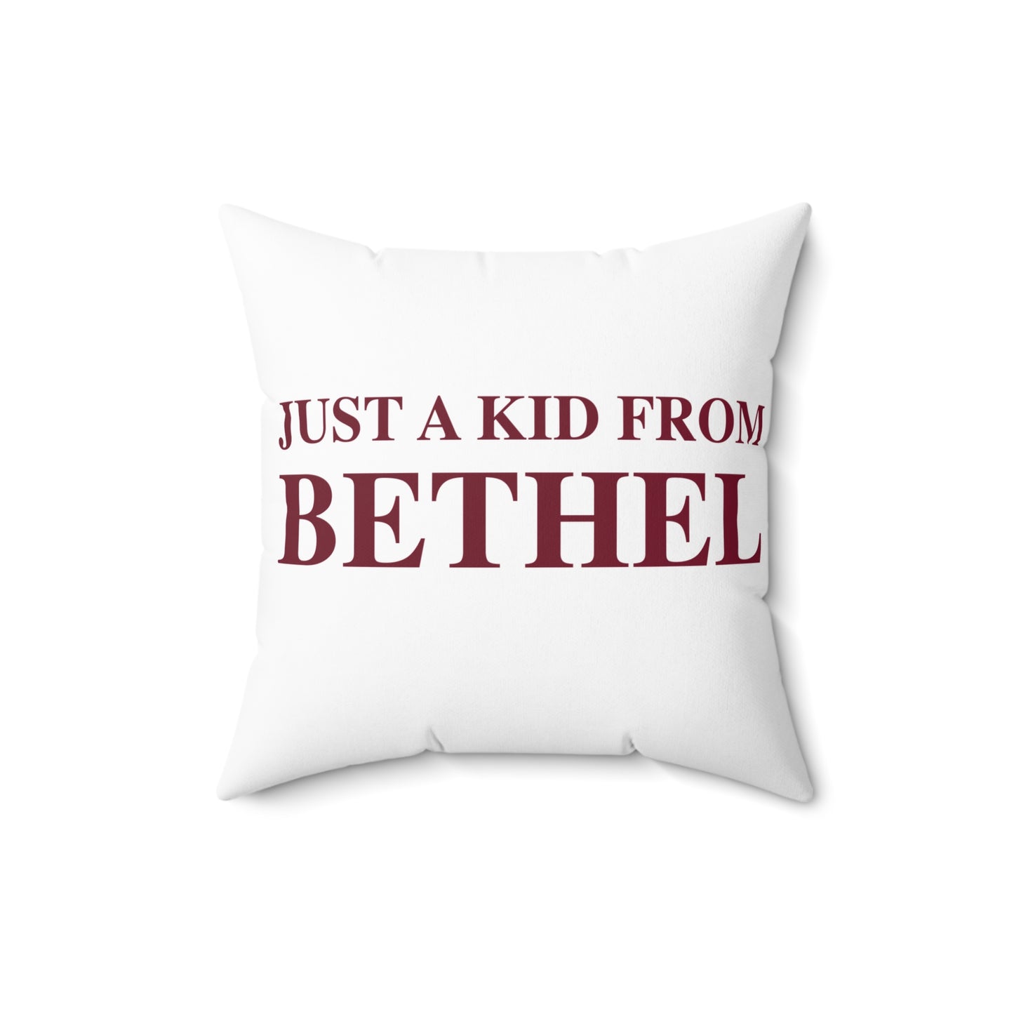 Just a kid from Bethel Spun Polyester Square Pillow