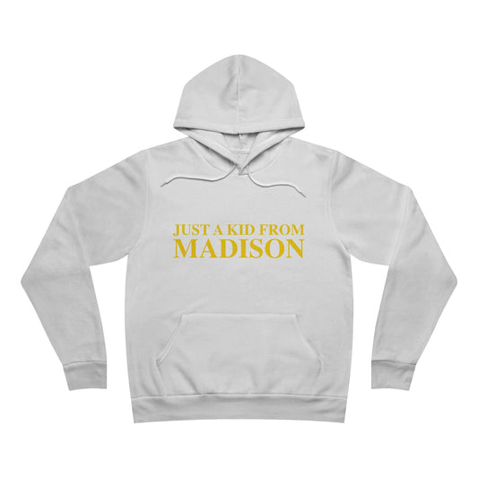 Just a kid from Madison Unisex Sponge Fleece Pullover Hoodie