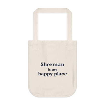 Sherman Is My Happy Place Organic Canvas Tote Bag