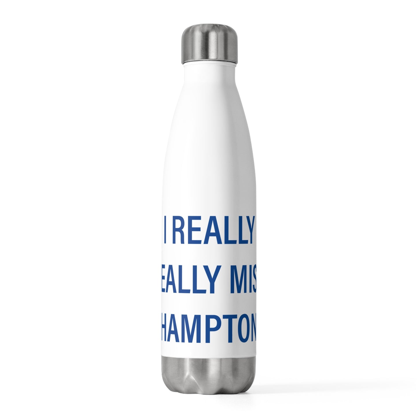 I Really Really Miss Hampton 20oz Insulated Bottle