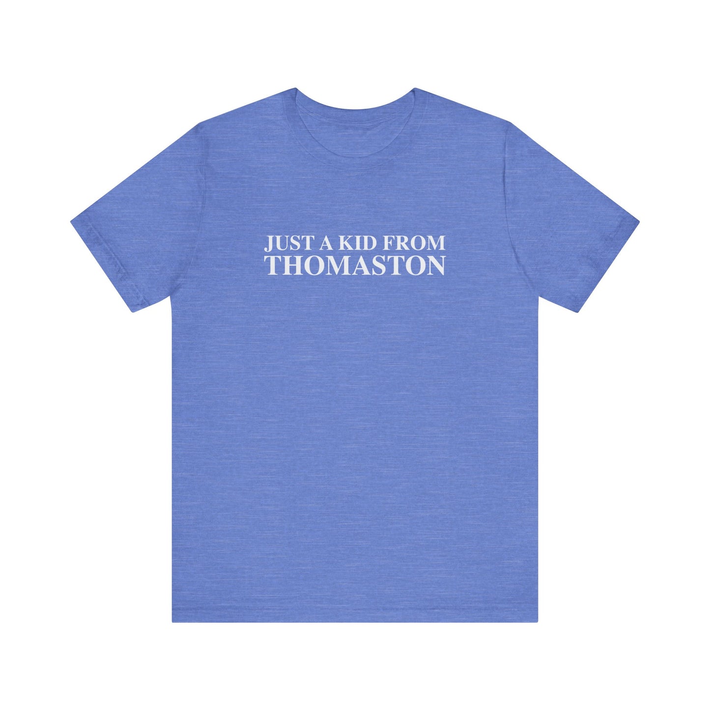 Just a kid from Thomaston Unisex Jersey Short Sleeve T-Shirt
