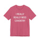 I Really Really Miss Coventry Unisex Jersey Short Sleeve T-Shirt