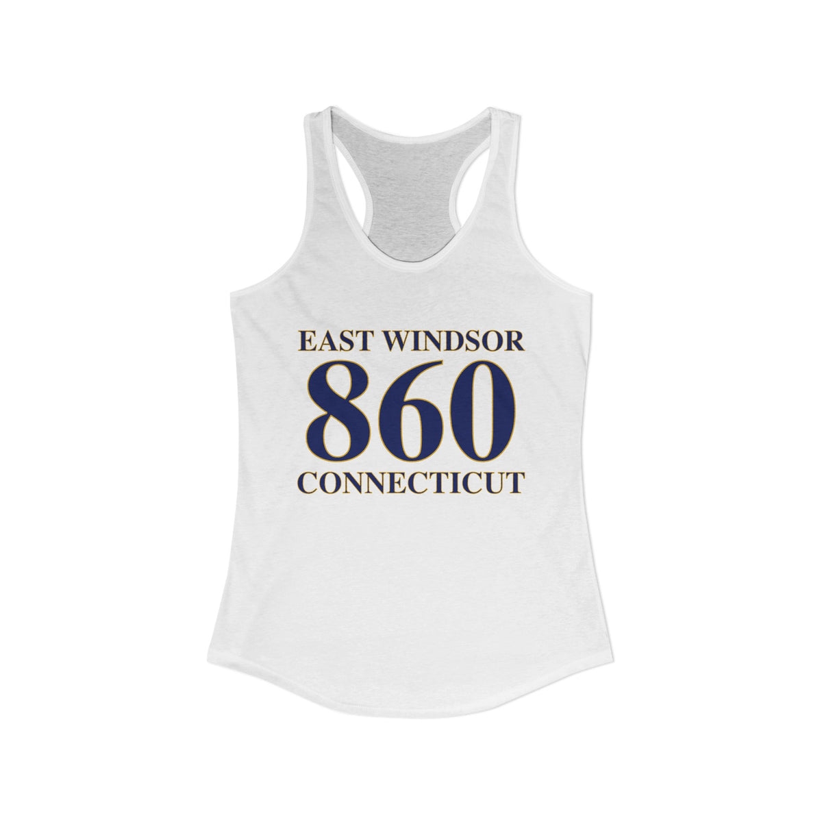 East Windsor 860 Connecticut Women's Ideal Racerback Tank Top
