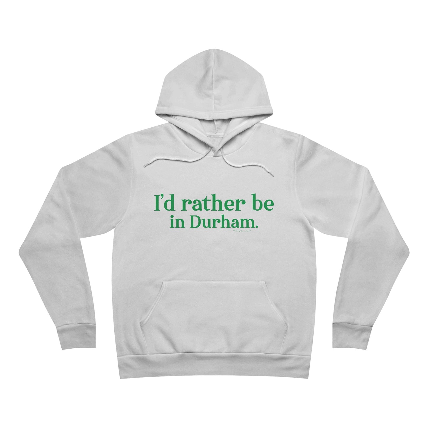 I'd rather be in Durham. Unisex Sponge Fleece Pullover Hoodie