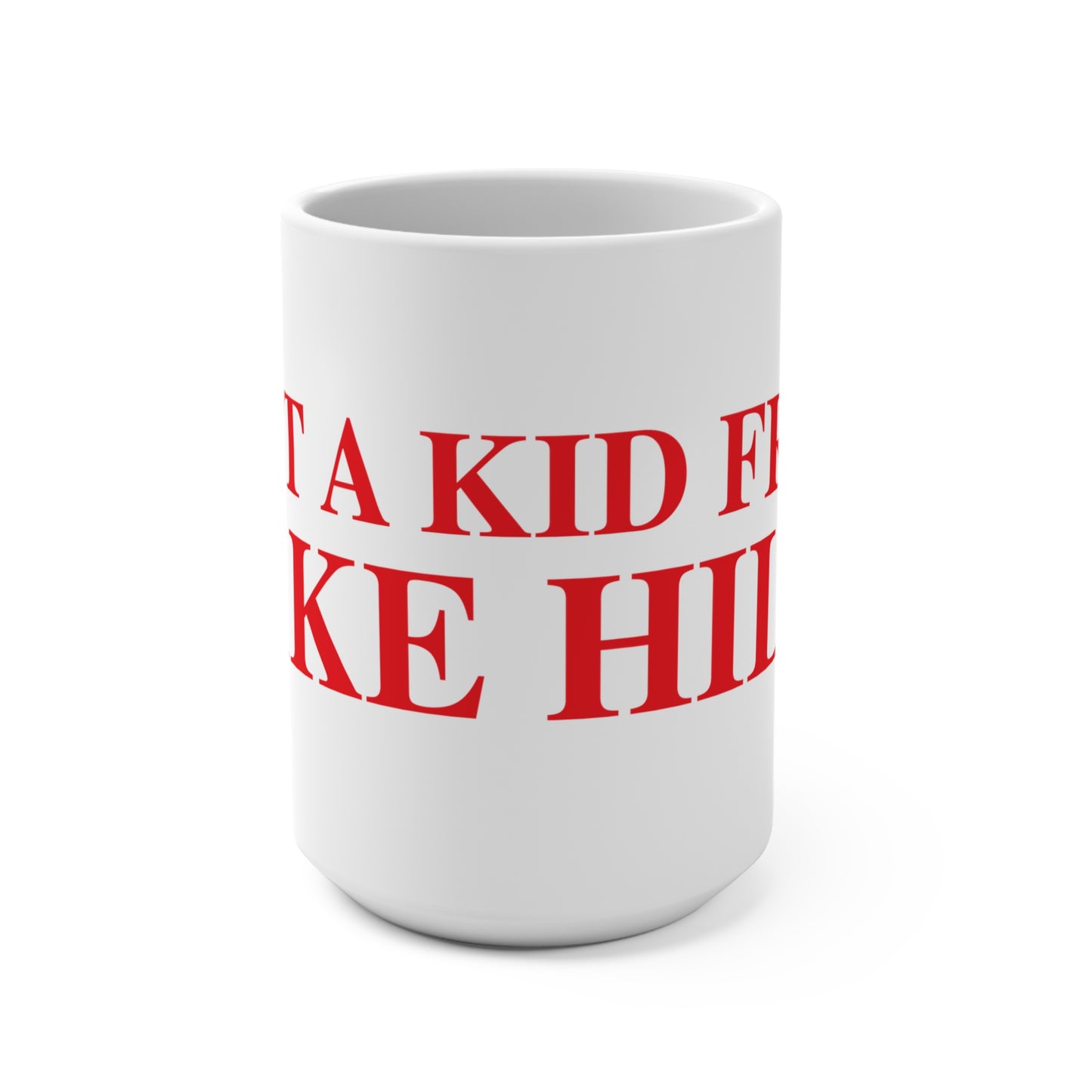 Just a kid from Lake Hills Mug 15oz