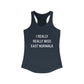 I Really Really Miss East Norwalk Women's Ideal Racerback Tank Top