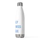 I Really Really Miss Sprague  20oz Insulated Bottle
