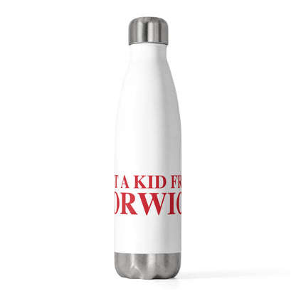 Just a kid from Norwich 20oz Insulated Bottle
