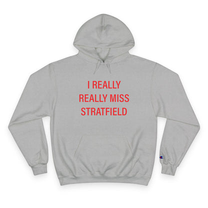 I Really Really Miss Stratfield Champion Hoodie