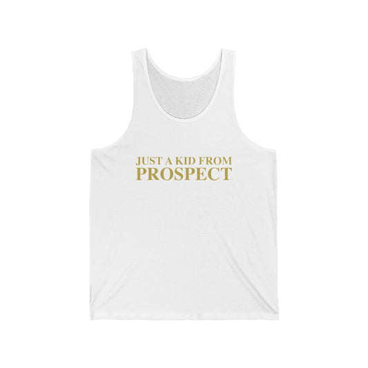Just a kid from Prospect Unisex Jersey Tank Top