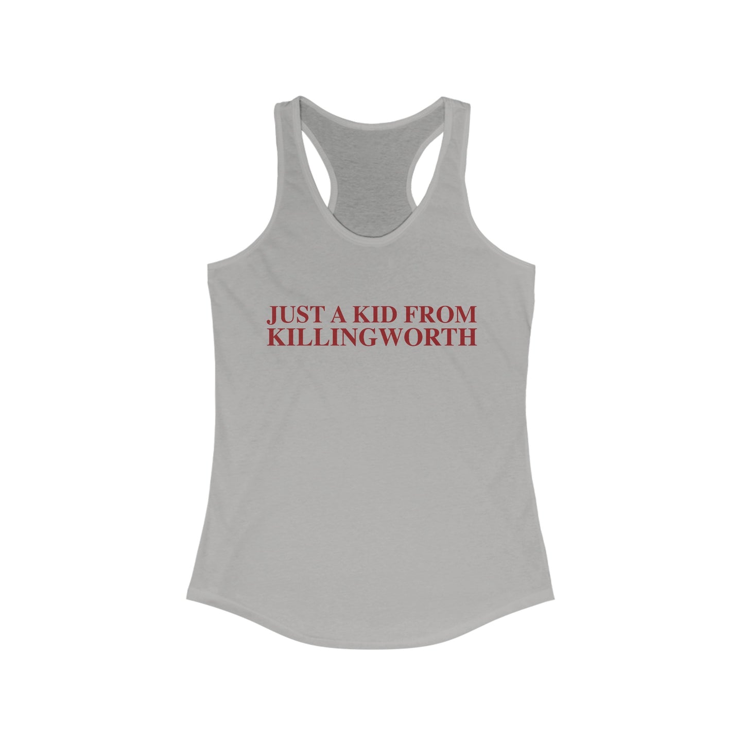 Just a kid from Killingworth Women's Ideal Racerback Tank