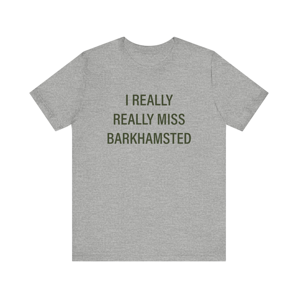 I Really Really Miss Barkhamsted Unisex Jersey Short Sleeve T-Shirt