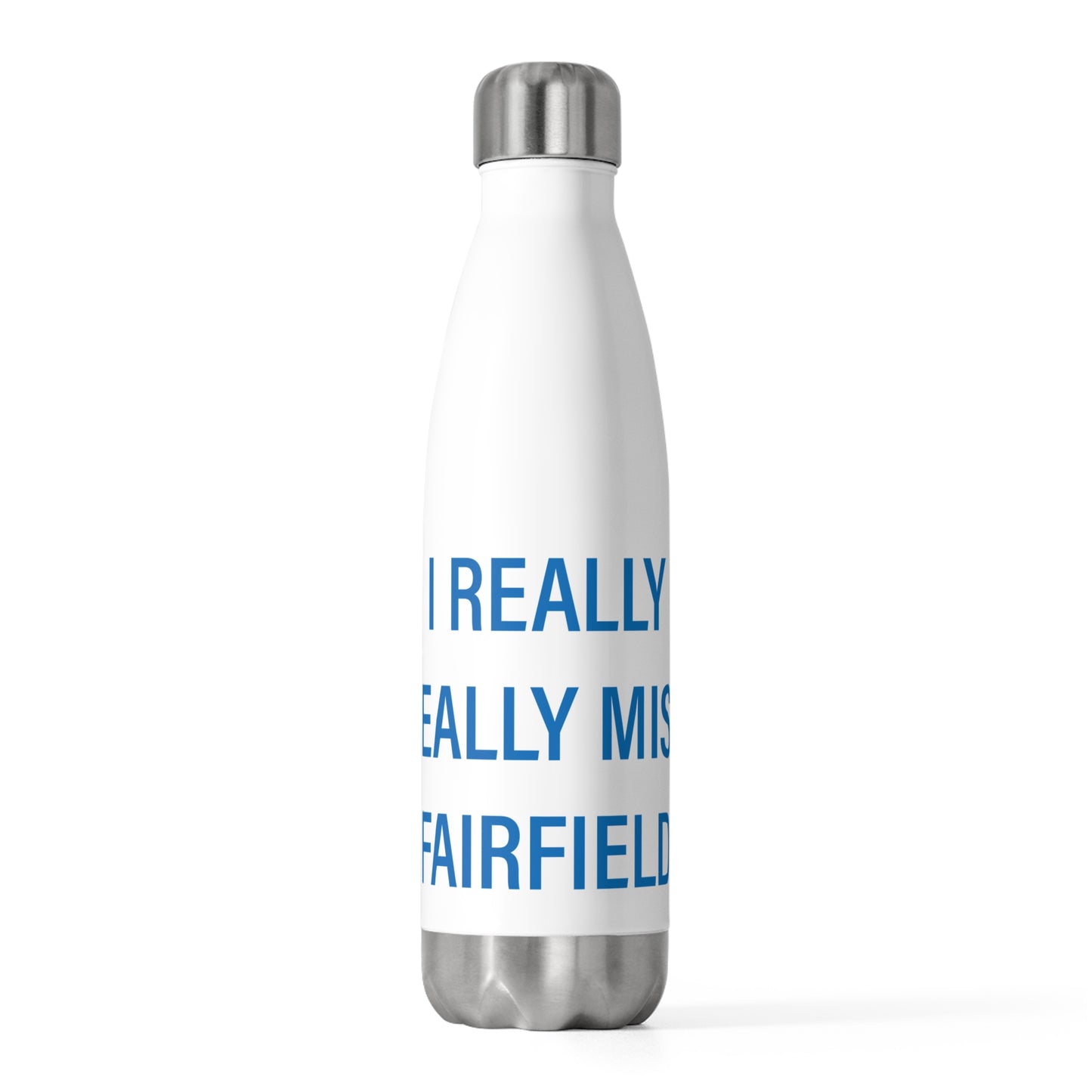 I Really Really Miss Fairfield 20oz Insulated Bottle