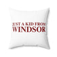 Just a kid from Windsor Polyester Square Pillow