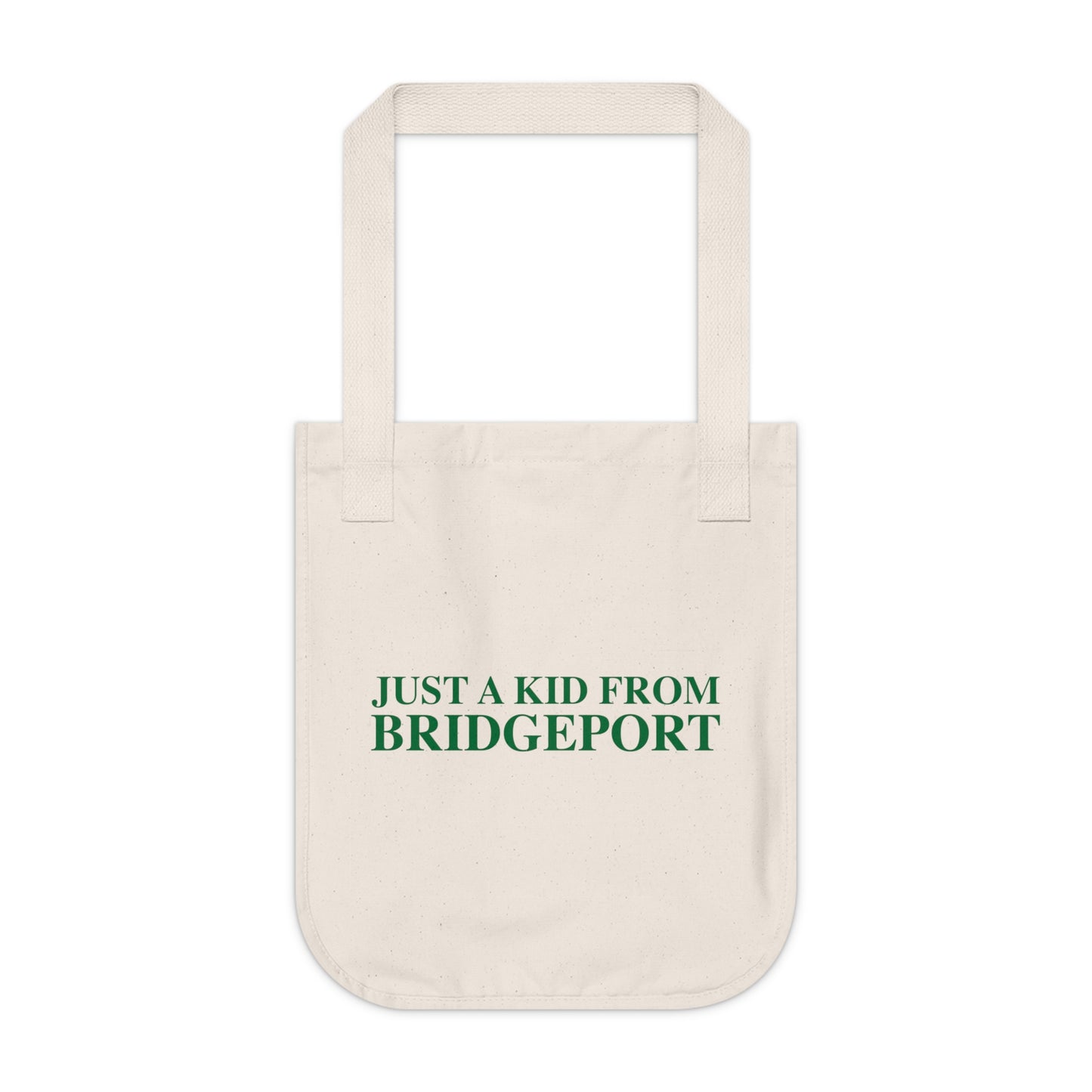 Just a kid from Bridgeport Organic Canvas Tote Bag